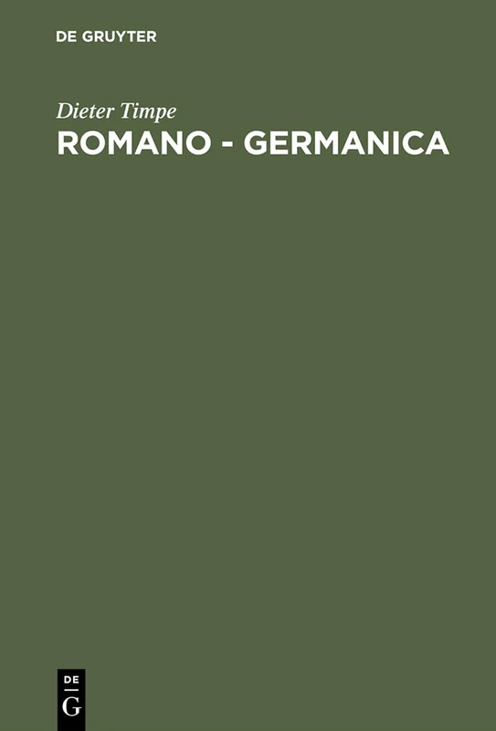 Romano - Germanica: Gesammelte Studien Zur Germania Des Tacitus