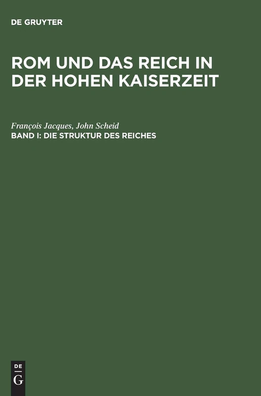 Rom und das Reich in der Hohen Kaiserzeit, Band I, Die Struktur des Reiches