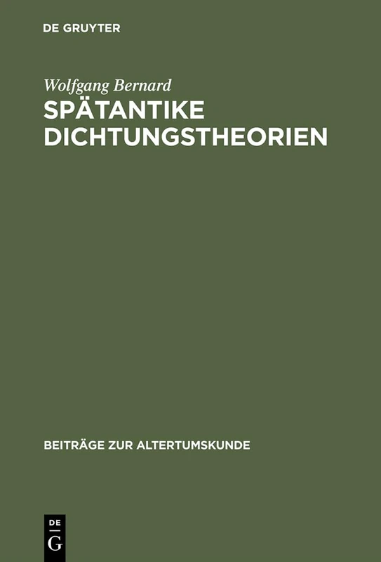 Spätantike Dichtungstheorien: Untersuchungen Zu Proklos, Herakleitos Und Plutarch: 3 (Beiträge Zur Altertumskunde)