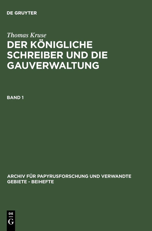 De Gruyter Thomas Kruse: Der Konigliche Schreiber - Band 1