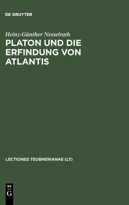 Platon Und Die Erfindung Von Atlantis: XI (Lectio Teubnerianae)