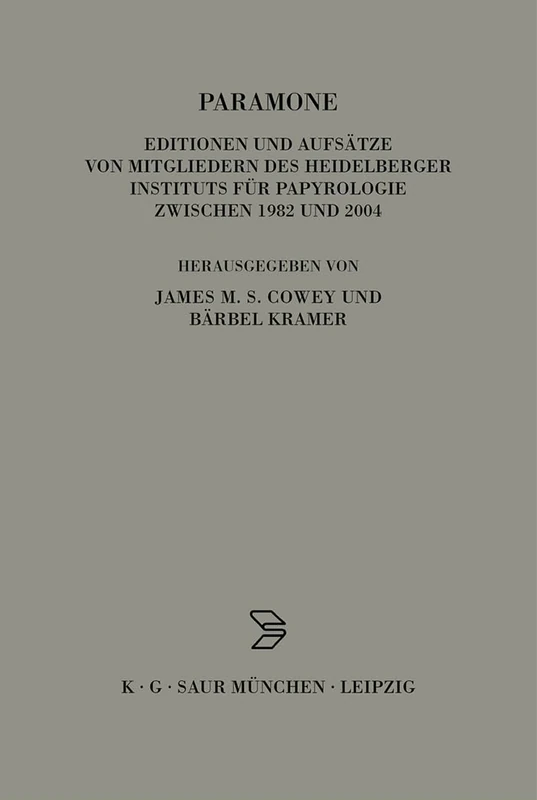 Paramone: Editionen Und Aufsätze Von Mitgliedern Des Heidelberger Instituts Für Papyrologie Zwischen 1982 Und 2004: 16 (Archiv Für Papyrusforschung Und Verwandte Gebiete - Beihefte) - Image 1