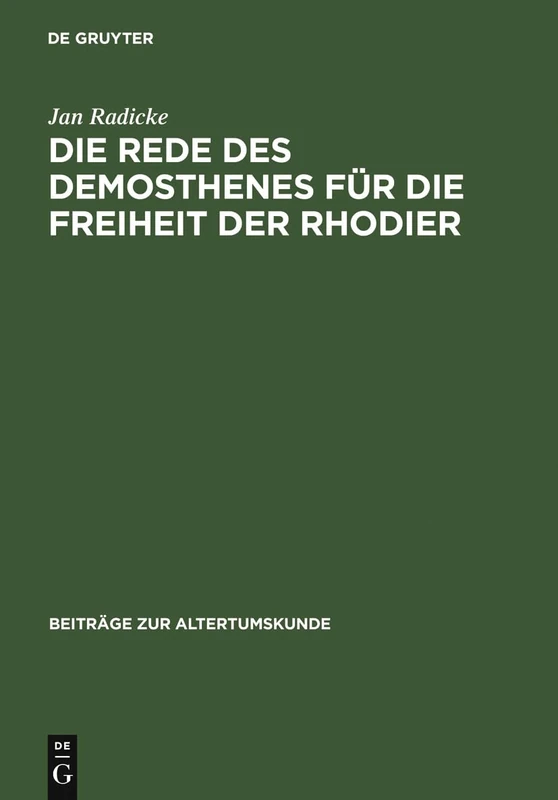 Die Rede Des Demosthenes Für Die Freiheit Der Rhodier: (Or. 15): 65 (Beiträge Zur Altertumskunde)