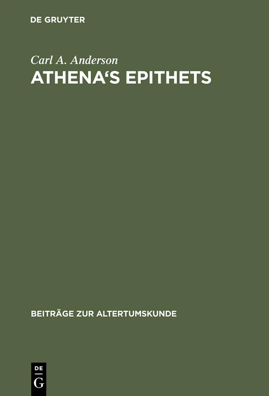 Athena's Epithets: Their Structural Significance in Plays of Aristophanes: 67 (Beitrage zur Altertumskunde, 67)