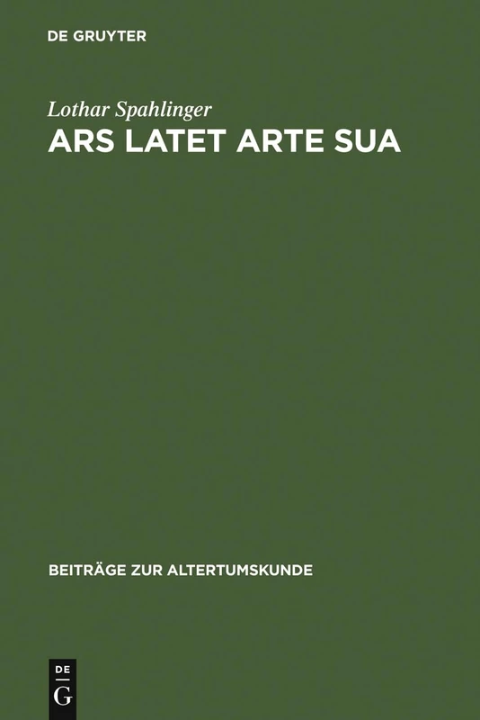Ars latet arte sua: Untersuchungen Zur Poetologie in Den Metamorphosen Ovids: 83 (Beiträge Zur Altertumskunde)