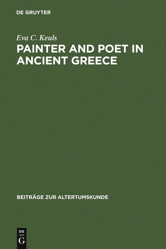 Painter and Poet in Ancient Greece: Iconography and the Literary Arts: 87 (Beitrage zur Altertumskunde, 87)