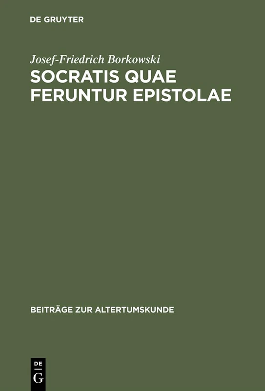 Socratis quae feruntur epistolae: Edition, Ubersetzung, Kommentar: 94 (Beiträge Zur Altertumskunde)