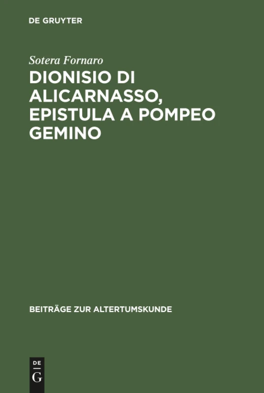 Dionisio di Alicarnasso, Epistula a Pompeo Gemino: Introduzione E Commento: 95 (Beiträge Zur Altertumskunde)