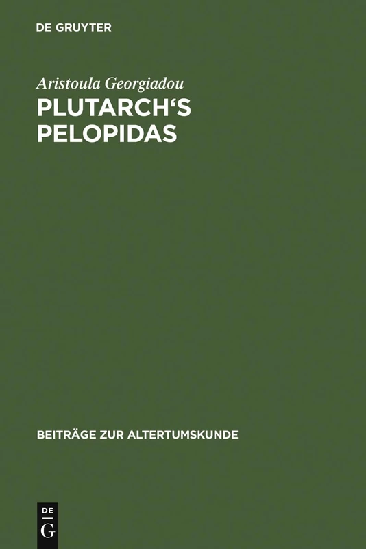 Plutarch's Pelopidas: A Historical and Philological Commentary: 105 (Beiträge Zur Altertumskunde)