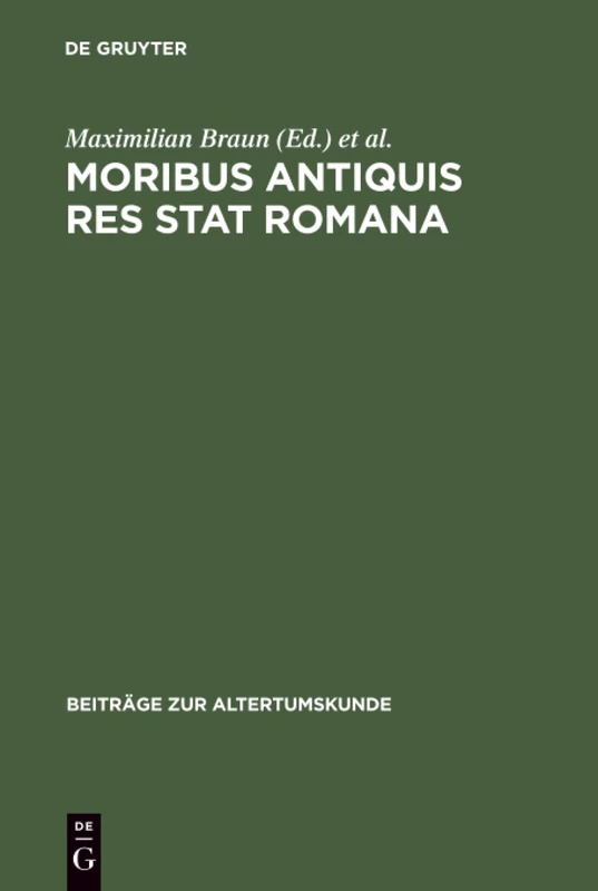 Moribus antiquis res stat Romana: Romische Werte Und Romische Literatur Im 3. Und 2. Jh. V. Chr: 134 (Beiträge Zur Altertumskunde) - Image 1