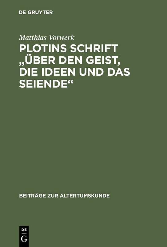 Plotins Schrift "Über den Geist, die Ideen und das Seiende": Enneade V 9 [5]; Text, Übersetzung, Kommentar: 145 (Beiträge Zur Altertumskunde) - Image 1