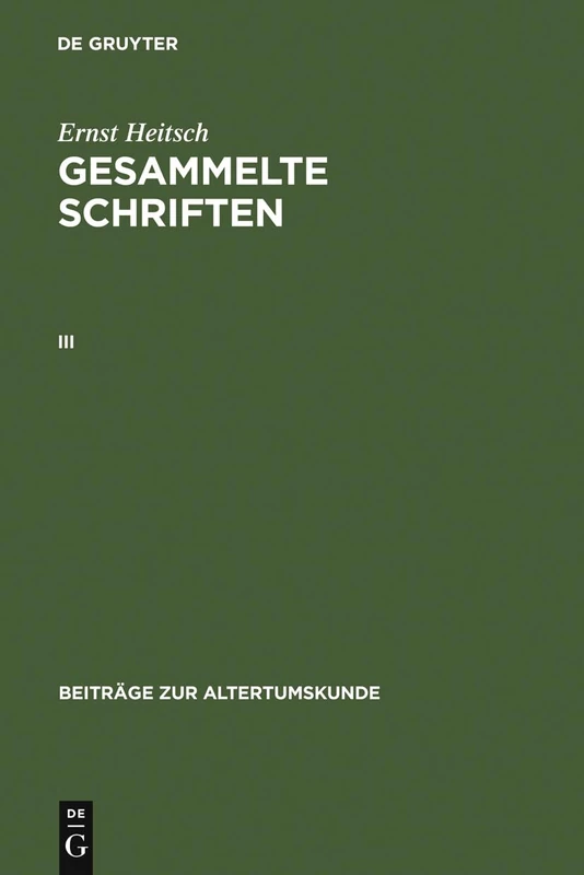 De Gruyter Ernst Heitsch: Gesammelte Schriften. III: 154