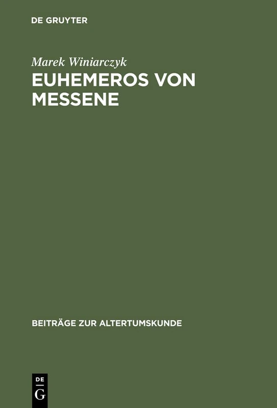 De Gruyter - Euhemeros Von Messene: Leben, Werk Und Nachwirkung