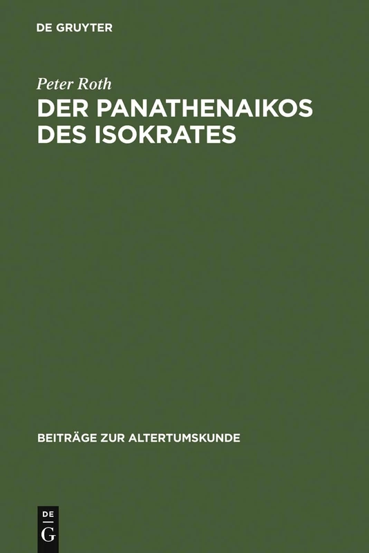 Der Panathenaikos des Isokrates: Übersetzung Und Kommentar: 196 (Beiträge Zur Altertumskunde)