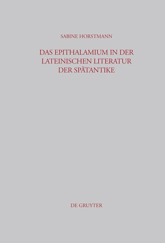 Das Epithalamium in der lateinischen Literatur der Spätantike: 197 (Beiträge Zur Altertumskunde)