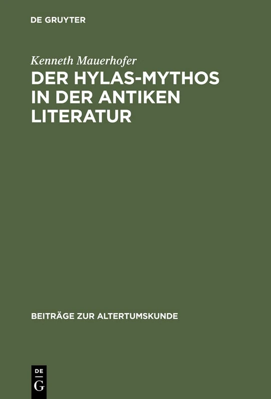 Der Hylas-Mythos in der antiken Literatur: 208 (Beiträge Zur Altertumskunde)