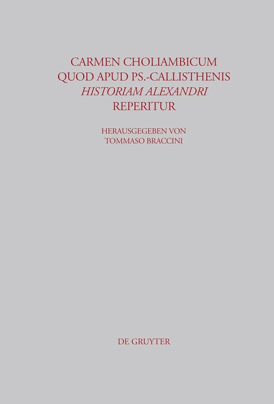 Carmen choliambicum quod apud Ps.-Callisthenis Historiam Alexandri reperitur: 210 (Beiträge Zur Altertumskunde)