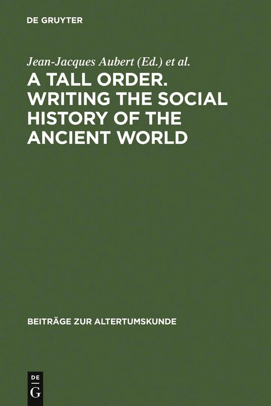 A Tall Order. Writing the Social History of the Ancient World: Essays in honor of William V. Harris: 216 (Beitrage zur Altertumskunde, 216) - Image 1