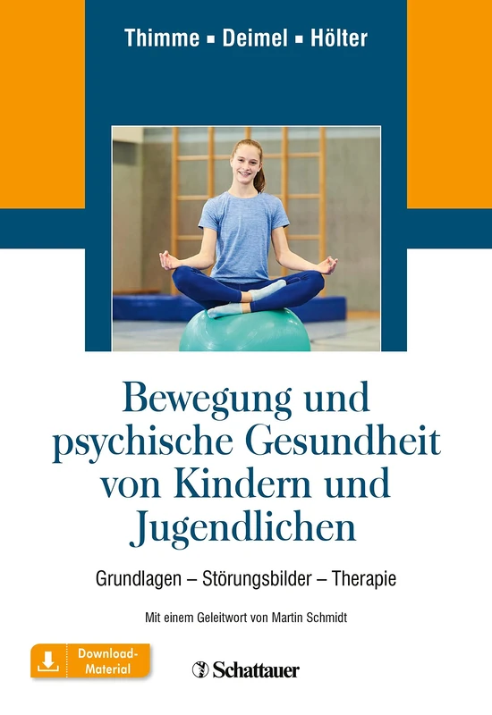 Bewegung und psychische Gesundheit von Kindern und Jugendlichen: Grundlagen - Störungsbilder - Therapie