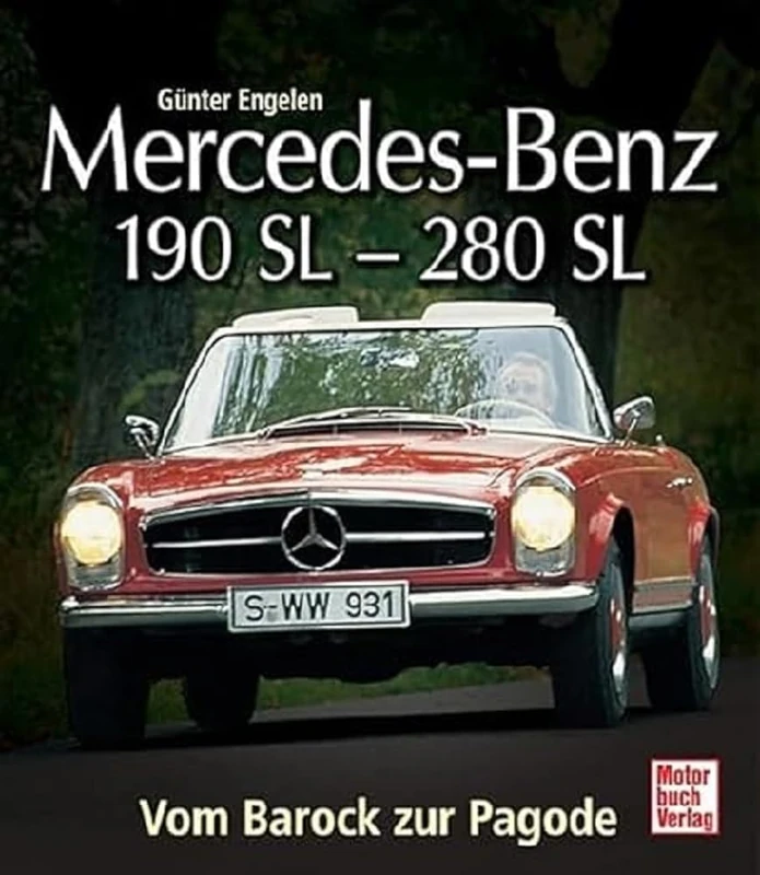 Mercedes Benz 190 SL - 280 SL: Vom Barock zur Pagode