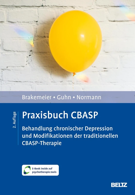 Praxisbuch CBASP: Behandlung chronischer Depression und Modifikationen der traditionellen CBASP-Therapie. Mit E-Book inside, Arbeitsmaterial und 170 Min. Lehrvideos online