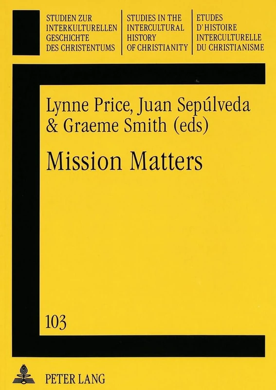 Mission Matters: v. 103 (Studies in the Intercultural History of Christianity)