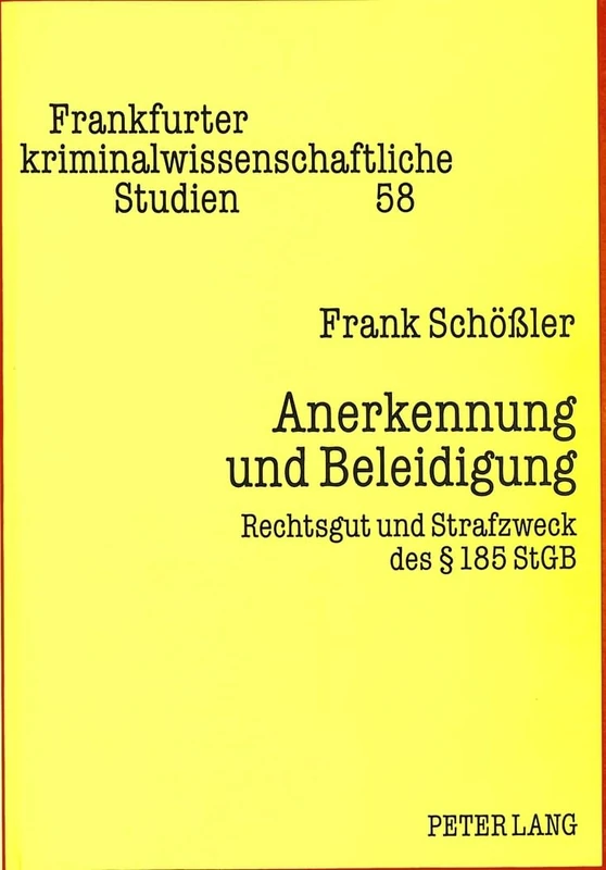 Anerkennung Und Beleidigung: Rechtsgut Und Strafzweck Des 185 Stgb: 58 (Frankfurter Kriminalwissenschaftliche Studien) - Image 1