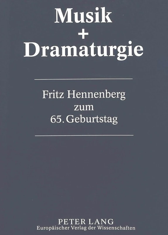 Musik & Dramaturgie: 15 Studien- Fritz Hennenberg Zum 65. Geburtstag