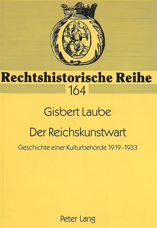 Der Reichskunstwart: Geschichte einer Kulturbehoerde 1919-1933: 164 (Rechtshistorische Reihe)