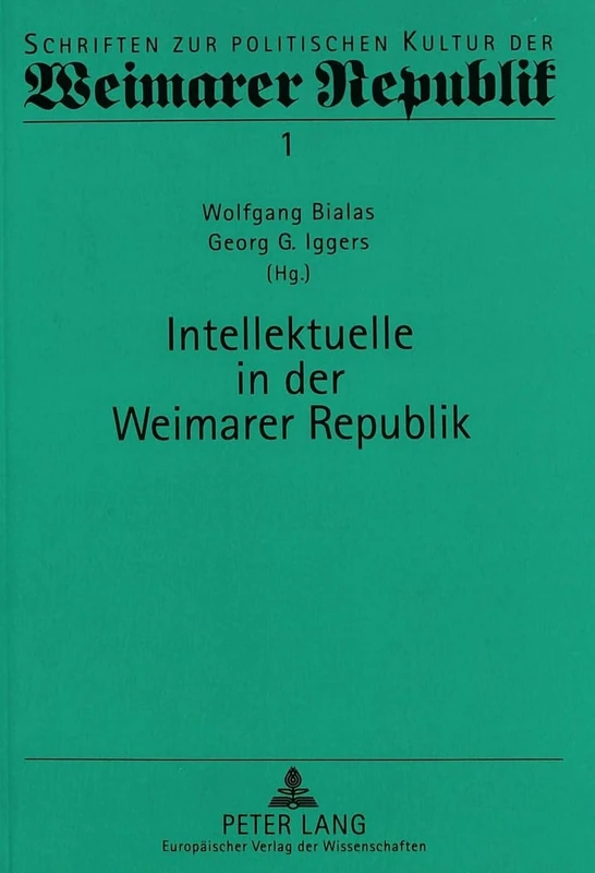 Intellektuelle in Der Weimarer Republik: 2., durchgesehene Auflage: 1 (Schriften Zur Politischen Kultur Der Weimarer Republik)