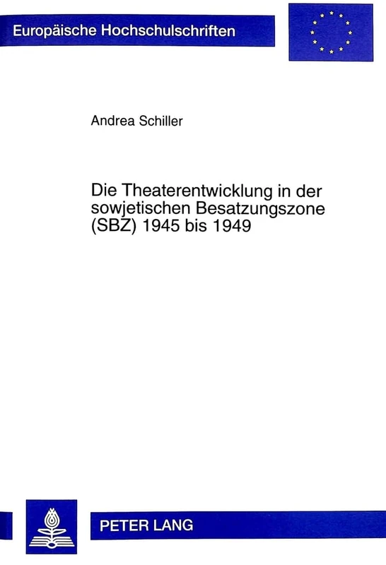 Die Theaterentwicklung in Der Sowjetischen Besatzungszone (Sbz) 1945 Bis 1949: 73 (Europaeische Hochschulschriften / European University Studie) - Image 1