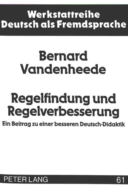 Regelfindung Und Regelverbesserung: Ein Beitrag Zu Einer Besseren Deutsch-Didaktik.- Am Beispiel Der Deklination Der Attributivwoerter Und Der ... 61 (Werkstattreihe Deutsch ALS Fremdsprache) - Image 1