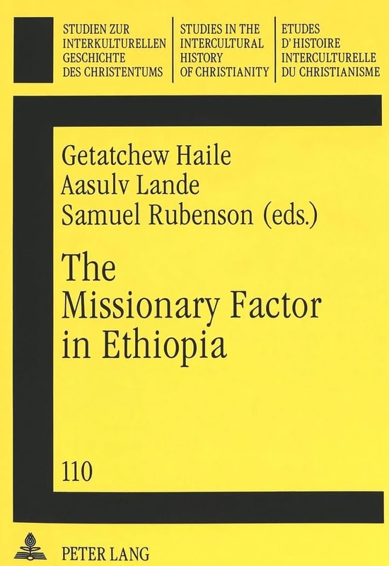 Missionary Factor in Ethiopia: Papers from a Symposium on the Impact of European Missions on Ethiopian Society, Lund University, August 1996: v. 110 ... in the Intercultural History of Christianity)