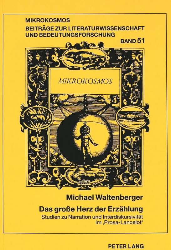 Das große Herz der Erzaehlung: Studien zu Narration und Interdiskursivitaet im Prosa-Lancelot: 51 (Mikrokosmos) - Image 1