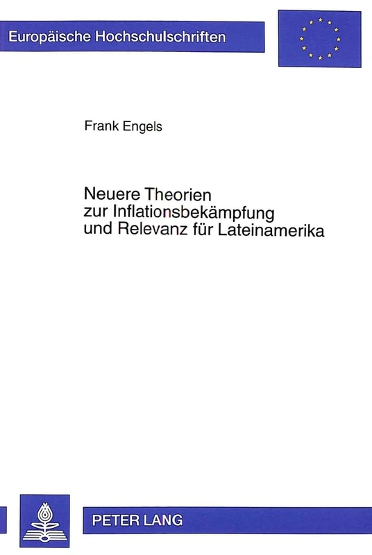 Neuere Theorien Zur Inflationsbekaempfung Und Relevanz Fuer Lateinamerika: 2432 (Europaeische Hochschulschriften / European University Studie)