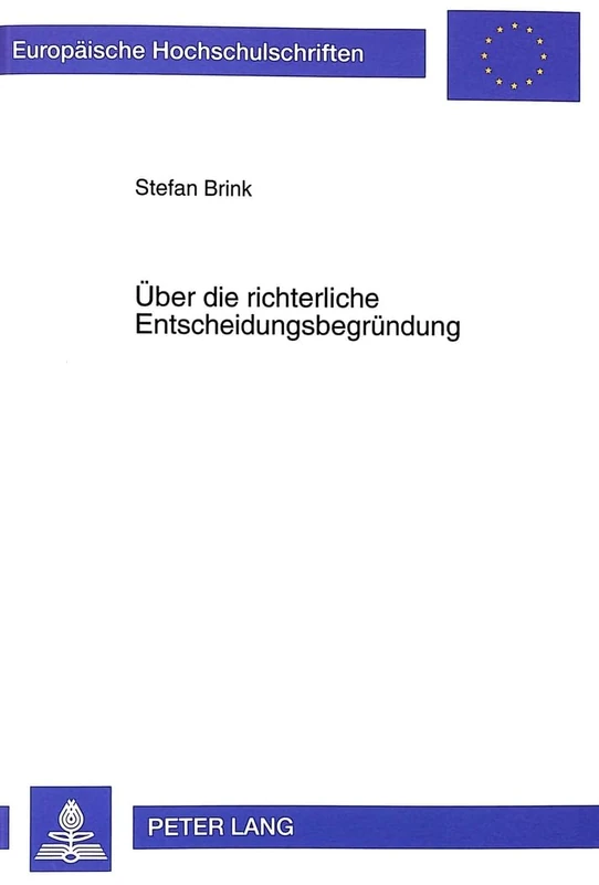 Ueber Die Richterliche Entscheidungsbegruendung: Funktion - Position - Methodik: 2617 (Europaeische Hochschulschriften Recht) - Image 1