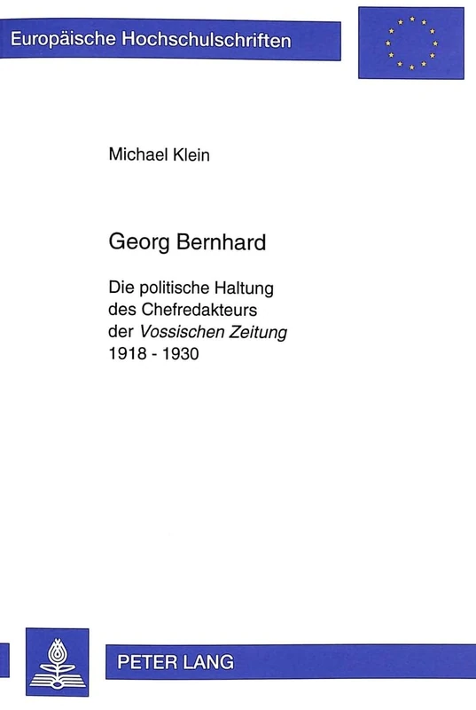 Georg Bernhard: Die politische Haltung des Chefredakteurs der "Vossischen Zeitung" 1918 - 1930: 822 (Europaeische Hochschulschriften / European ... / Série 3: Histoire et sciences auxiliaires) - Image 1
