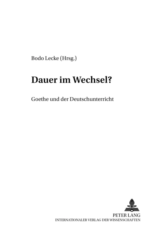 Dauer Im Wechsel?: Goethe Und Der Deutschunterricht: 44 (Beitraege Zur Geschichte Des Deutschunterrichts)