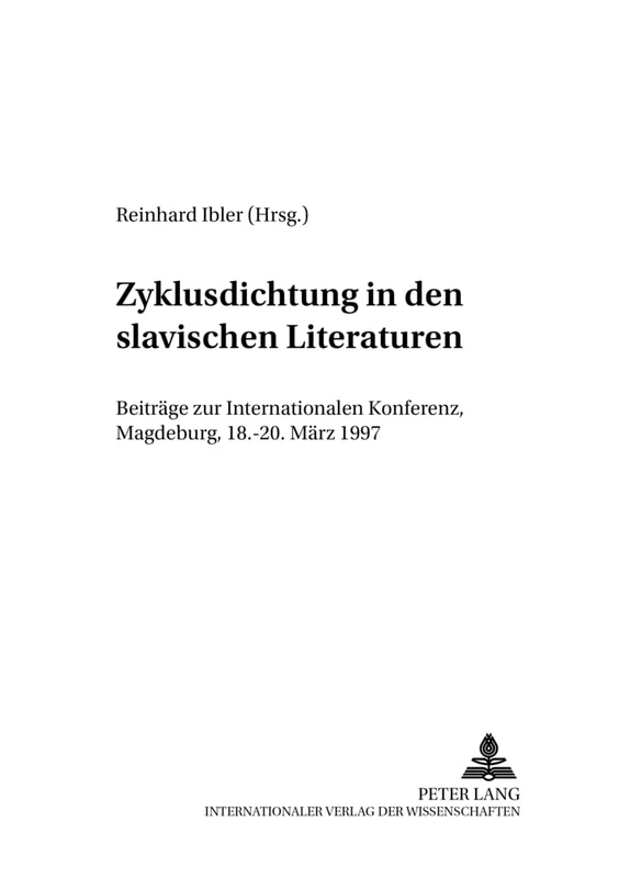 Zyklusdichtung in Den Slavischen Literaturen: Beitraege Zur Internationalen Konferenz, Magdeburg, 18.-20. Maerz 1997: 5 (Vergleichende Studien Zu Den Slavischen Sprachen Und Literat)