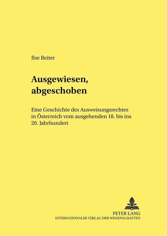Ausgewiesen, Abgeschoben - History of Austrian Deportation Law
