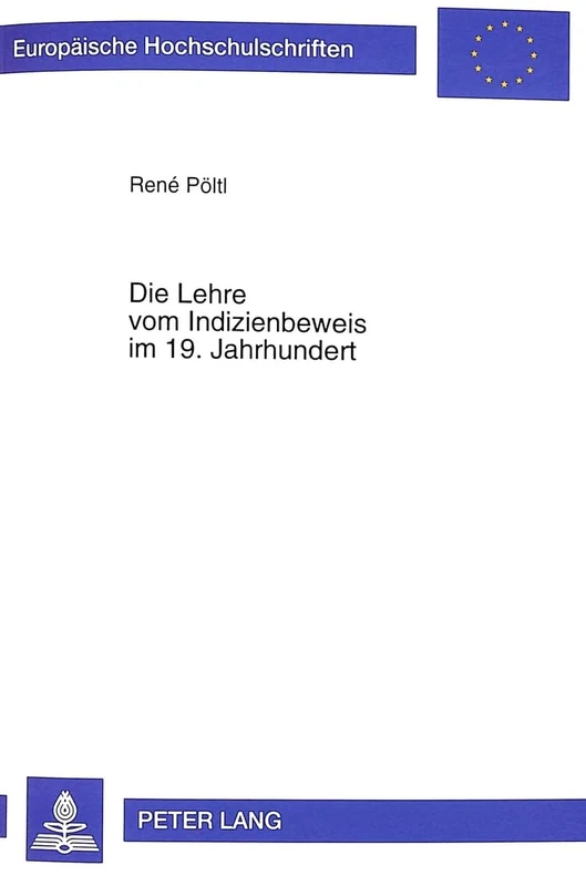Die Lehre Vom Indizienbeweis Im 19. Jahrhundert: 2735 (Europaeische Hochschulschriften Recht) - Image 1