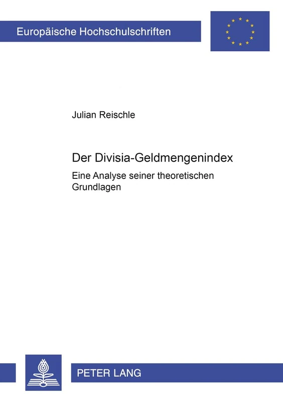 Der Divisia-Geldmengenindex: Eine Analyse Seiner Theoretischen Grundlagen: 2606 (Europaeische Hochschulschriften / European University Studie) - Image 1