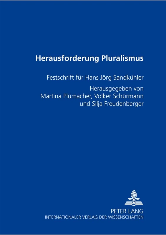 Herausforderung Pluralismus: Festschrift fuer Hans Joerg Sandkuehler