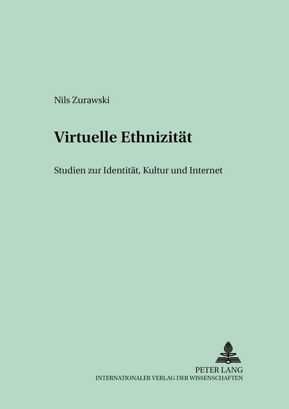 Virtuelle Ethnizitaet: Studien zu Identitaet, Kultur und Internet: 11 (Soziologie Und Anthropologie. Studies in Sociology and Anthr)