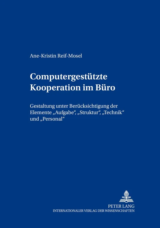 Computergestuetzte Kooperation im Buero: Gestaltung unter Beruecksichtigung der Elemente "Aufgabe, Struktur, Technik" und "Personal": 56 (Bochumer Beitraege zur Unternehmensfuehrung) - Image 1