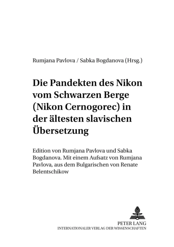 Die Pandekten des Nikon vom Schwarzen Berge (Nikon Černogorec) in der aeltesten Slavischen Uebersetzung: Edition von Rumjana Pavlova und Săbka ... Zu Den Slavischen Sprachen Und Literat)