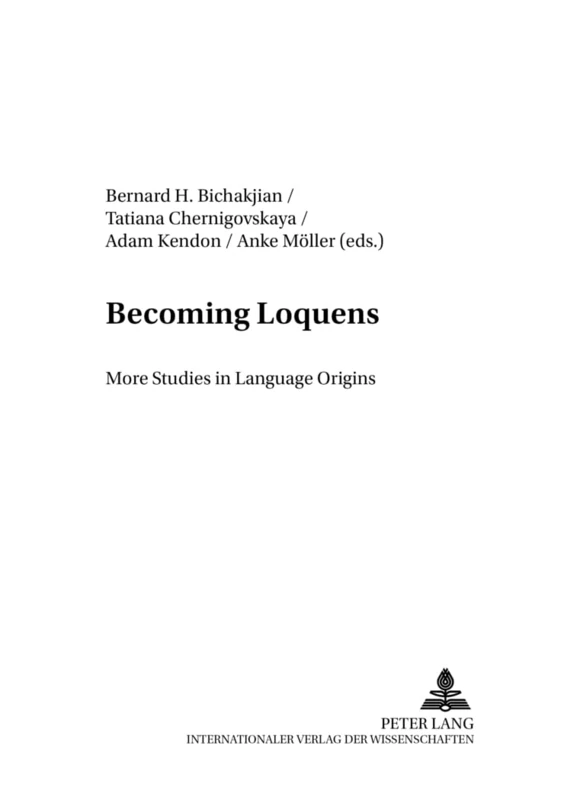 Becoming Loquens: More Studies in Language Origins: v. 1 (Bochum Publications in Evolutionary Cultural Semiotics)