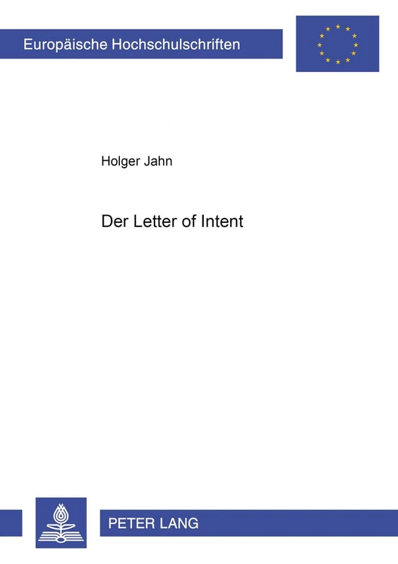 Der «Letter of Intent»: 2957 (Europaeische Hochschulschriften Recht)