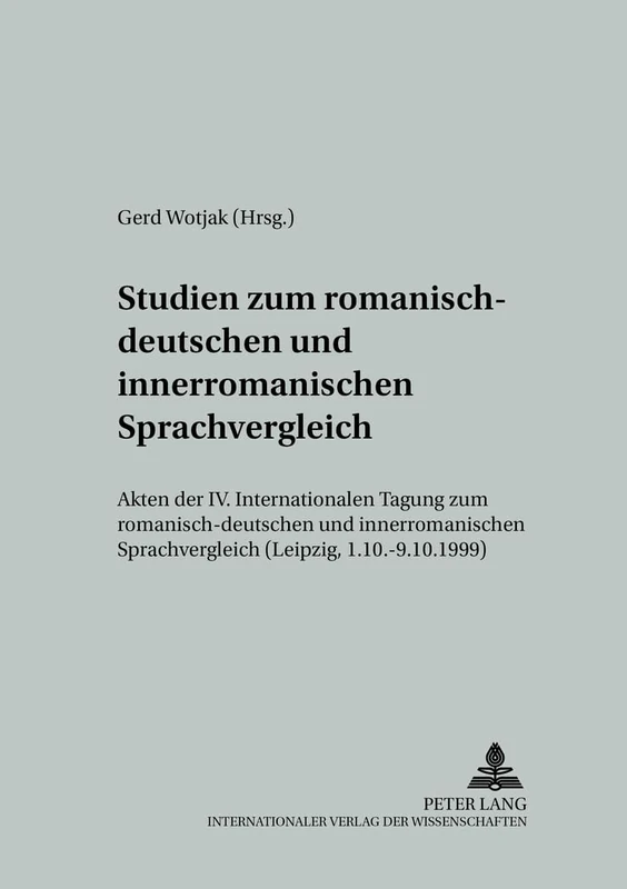 Studien Zum Romanisch-Deutschen Und Innerromanischen Sprachvergleich: Akten Der IV. Internationalen Tagung Zum Romanisch-Deutschen Und ... Sprachwissenschaft Und Interkulturel)
