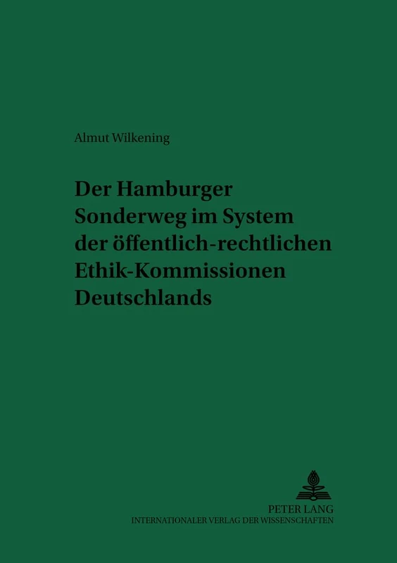 Der Hamburger Sonderweg Im System Der Oeffentlich-Rechtlichen Ethik-Kommissionen Deutschlands: 44 (Recht Und Medizin) - Image 1